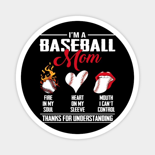 I'm A Baseball Mom Fire In My Soul Heart On My Sleeve Mouth I Can't Control Thanks For Understanding Magnet by Jenna Lyannion